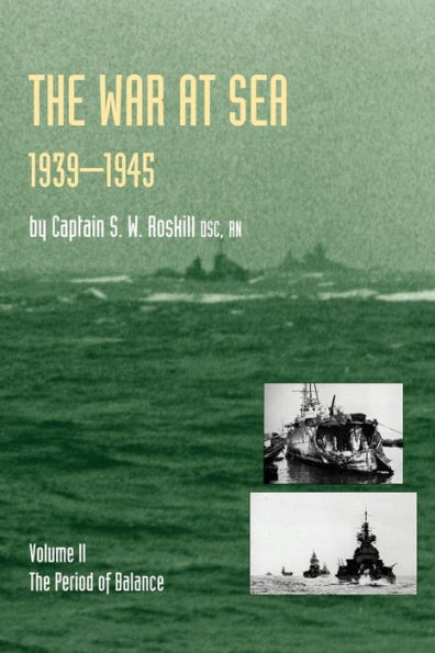 War at Sea 1939-45: Volume II the Period of Balanceofficial History of the Second World War