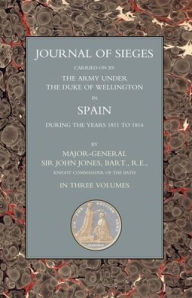 Title: JOURNALS OF SIEGES: Carried on by The Army Under the Duke of Wellington in Spain During the Years 1811 to 1814 Volume 3, Author: Grenadier Guards Colonel H. E. Colville