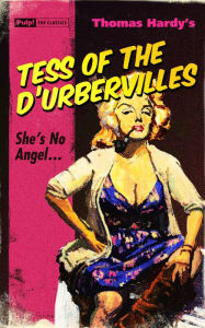 Title: Tess of the D'Urbervilles (Pulp! The Classics), Author: Thomas Hardy