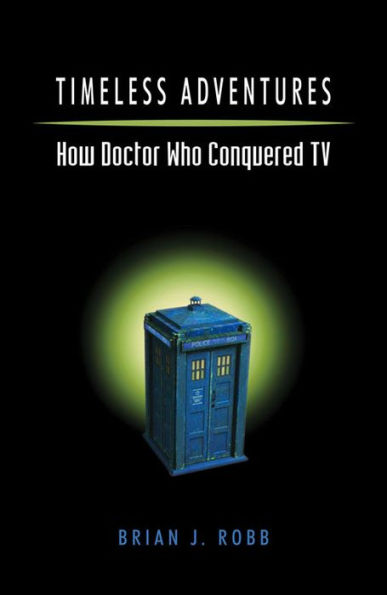 Timeless Adventures: How Doctor Who Conquered TV