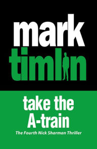 Title: Take the A-Train, Author: Mark Timlin