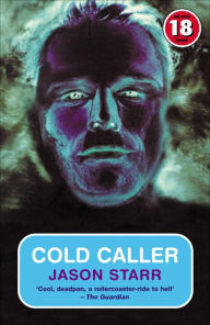 Title: Cold Caller, Author: Jason Starr