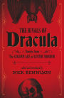 The Rivals of Dracula: Stories from the Golden Age of Gothic Horror