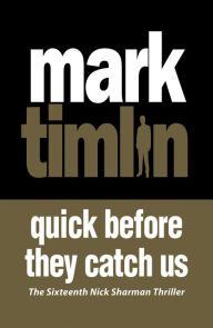 Title: Quick Before They Catch Us, Author: Mark Timlin