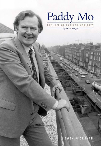 Paddy Mo: A Biography of Dr. Patrick Moriarty 1926-1997