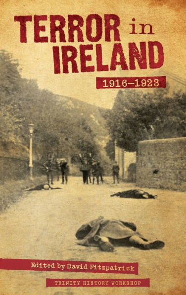 Terror Ireland: 1916-1923