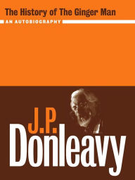 Title: The History of the Ginger Man, Author: J. P. Donleavy