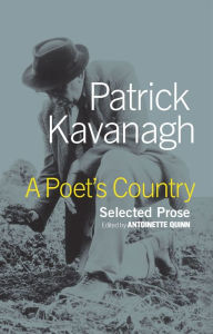 Title: A Poet's Country: Selected Prose, Author: Patrick Kavanagh