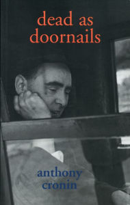 Title: Dead As Doornails, Author: Anthony Cronin