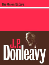 Title: The Onion Eaters, Author: J. P. Donleavy
