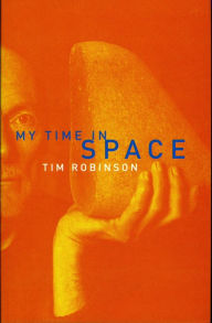 Title: My Time in Space, Author: Tim Robinson