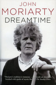 Title: Dreamtime, Author: John Moriarty