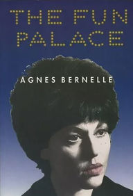 Title: The Fun Palace: An Autobiography, Author: Agnes Bernelle