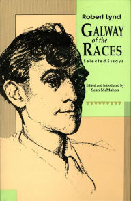 Title: Galway Of The Races: Selected Essays, Author: Robert Lynd