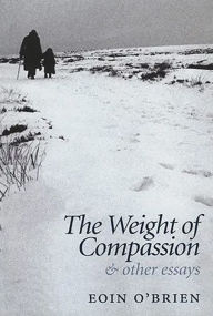 Title: The Weight Of Compassion: Essays on Literature and Medicine, Author: Countess of Fingall Elizabeth