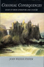 Colonial Consequences: Essays in Irish Literature and Culture