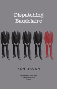 Title: Dispatching Baudelaire, Author: Ken Bruen