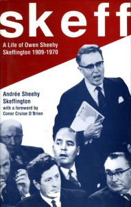 Title: Skeff: A Life of Owen Sheehy Skeffington 1909-1970, Author: Andree Sheehy Skeffington