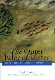 Title: The Outer Edge Of Ulster: A Memoir of Social Life in Nineteenth-Century Donegal, Author: Hugh Dorian