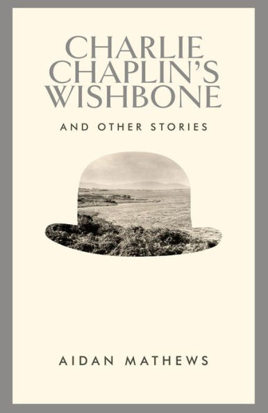 Charlie Chaplin's Wishbone: and Other Stories