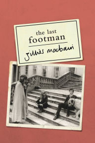 Title: The Last Footman, Author: Gillies Macbain