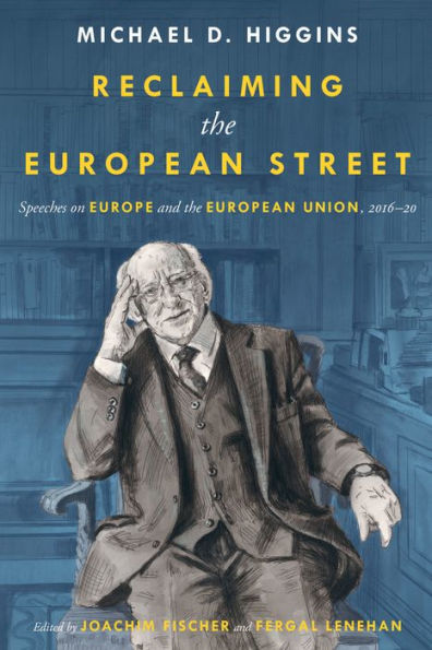 Reclaiming the European Street: Speeches on Europe and Union, 2016-20