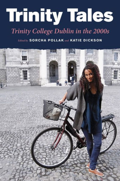 Trinity Tales: College Dublin the 2000s