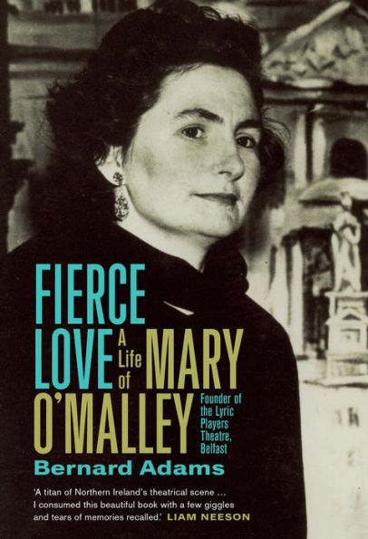 Fierce Love: The Life of Mary O'Malley