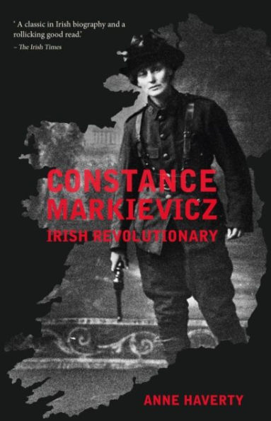 Constance Markievicz: Irish Revolutionary