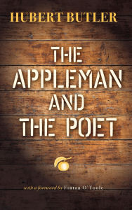Title: The Appleman and the Poet, Author: Hubert Butler
