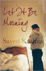 Title: Let It Be Morning, Author: Sayed Kashua