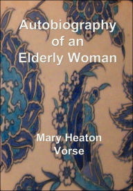 Autobiography of an Elderly Woman: In large print for easy reading