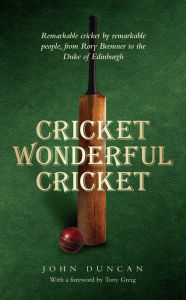 Title: Cricket Wonderful Cricket, Author: John Duncan