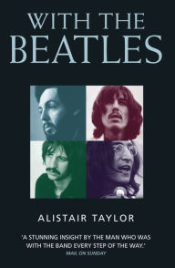 Title: With the Beatles, Author: Alistair Taylor