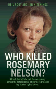 Title: Who Killed Rosemary Nelson?, Author: Neil Root