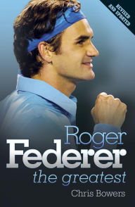 Title: Roger Federer: Spirit of a Champion, Author: Chris Bowers