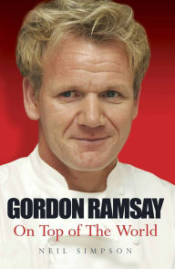 Title: Gordon Ramsay: The Biography, Author: Neil Simpson