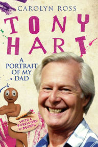 Title: Tony Hart: A Portrait of My Dad, Author: Carolyn Ross