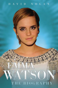 Title: Emma Watson: The Biography, Author: David Nolan