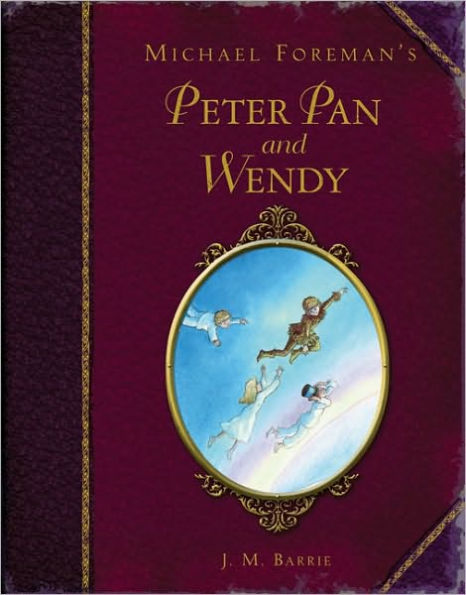 Michael Foreman's Peter Pan and Wendy