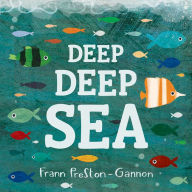 Title: Deep Deep Sea, Author: Frann Preston-Gannon