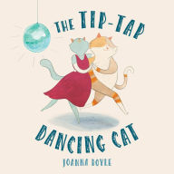 Title: The Tip-Tap Dancing Cat, Author: Joanna Boyle