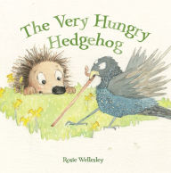 Title: The Very Hungry Hedgehog, Author: Rosie Wellesley