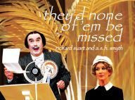 Title: They'd None of 'em Be Missed, Author: Richard Suart