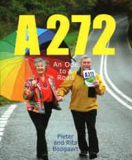 Title: A272: An Ode to a Road, Author: Pieter Boogaart