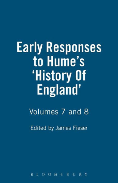 Early Responses to Hume's 'History Of England': Volumes 7 and 8