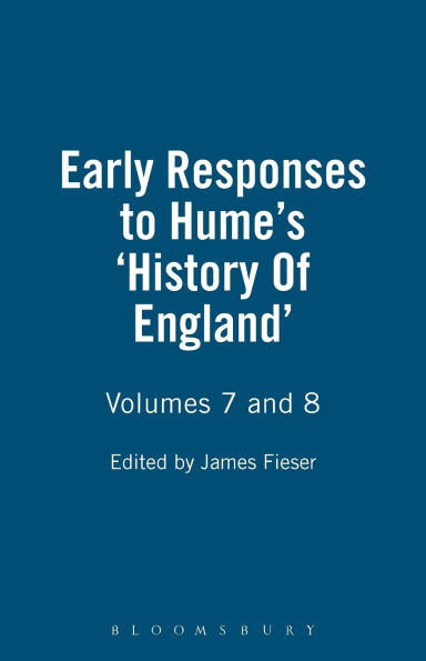Early Responses to Hume's 'History Of England': Volumes 7 and 8