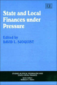 Title: State and Local Finance under Pressure (Studies in Fiscal Federalism and State-Local Finance) / Edition 1, Author: David L. Sjoquist