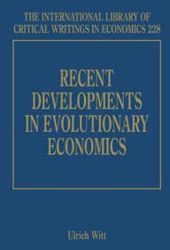 Title: Recent Developments in Evolutionary Economics, Author: Ulrich Witt