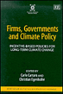Firms, Governments and Climate Policy: Incentive-based Policies for Long-term Climate Change